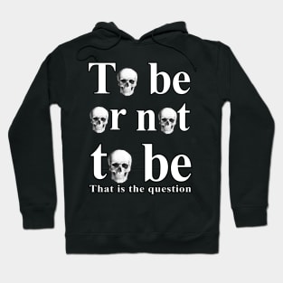 To Be Or Not To Be Hoodie